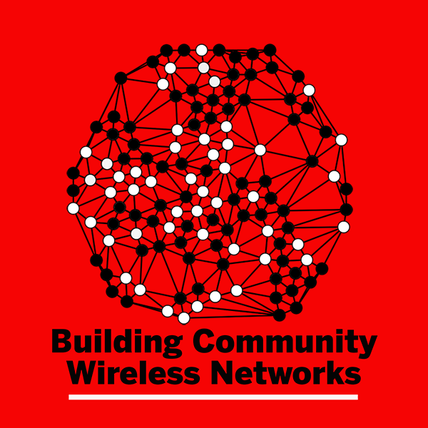 Open Workshop: Building Community Wireless Networks